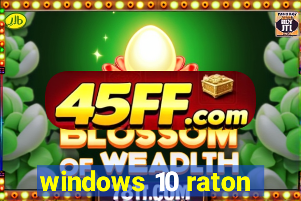 windows 10 raton